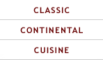 Classic Continental Cuisine
